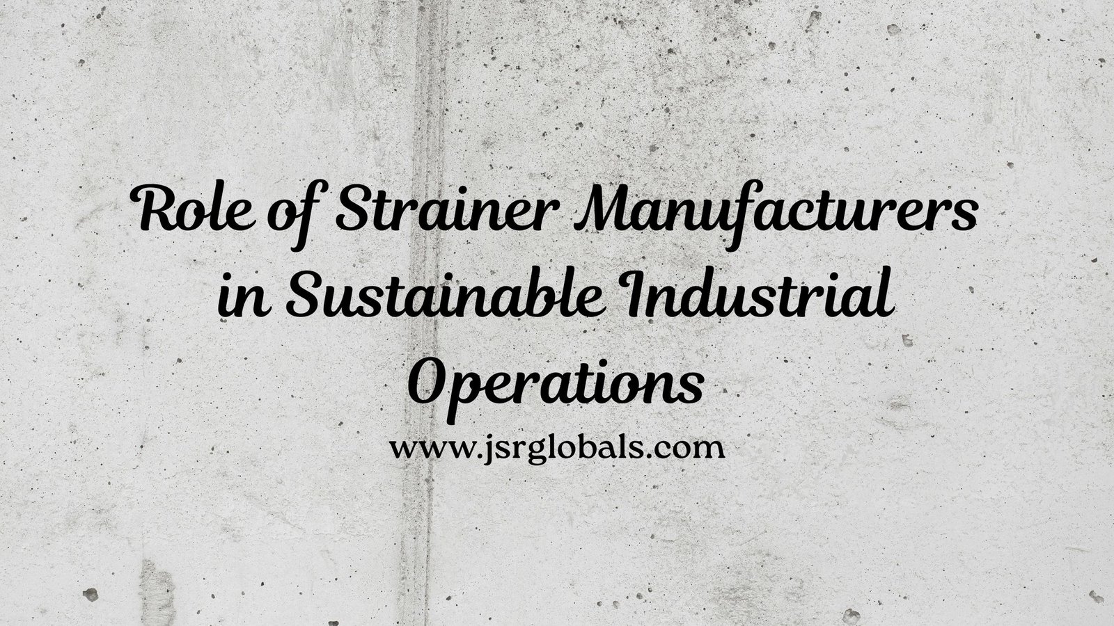 Strainner Manufacturer